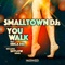 You Walk - Smalltown DJs & Erica Dee lyrics