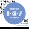 Everyday Hebrew for Beginners - 400 Actions & Activities: Beginner Hebrew #1 - Innovative Language Learning