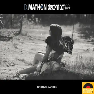 Groove Garden - Single by DJ Mathon & Decent Act album reviews, ratings, credits