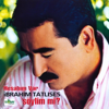 Gideceğim - İbrahim Tatlıses