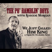 The Po' Ramblin' Boys - We Just Called Him King