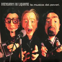 La musica dei poveri - Mercanti Di Liquore