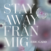 Eric Gadd - Stay Away Fr&aring;n Mig bild