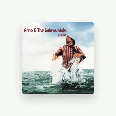 Listen to Arno - The Subrovnicks, watch music videos, read bio, see tour dates & more!