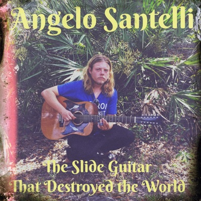 The Slide Guitar That Destroyed the World - EP