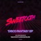 Disco Fantasy - Sweetooth lyrics