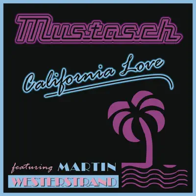 California Love (feat. Martin Westerstrand) - Single - Mustasch