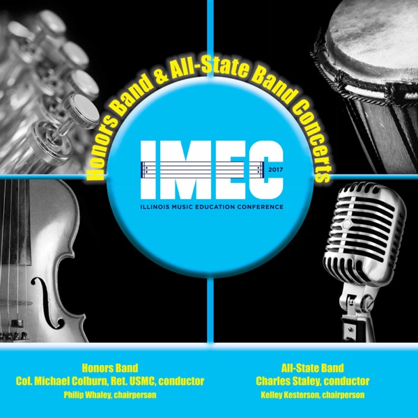 2017 Illinois Music Educators Association (IMEC): Honors Band & All-State Band [Live]