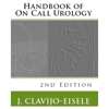 Handbook of on Call Urology (Unabridged) - Jorge Clavijo-Eisele FEBU