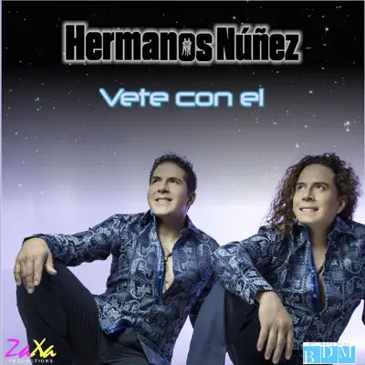 Vete Con El - Single - Hermanos Núñez