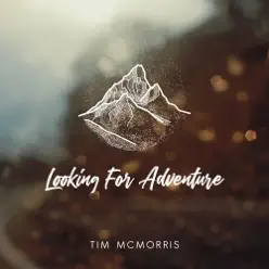 Looking for Adventure - Single - Tim McMorris Looking for Adventure - Single - Tim McMorris