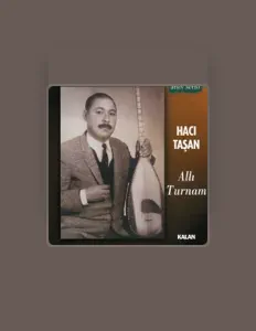 Hacı Taşan सुनें, म्यूज़िक वीडियो देखें, बायो पढ़ें, दौरे की तारीखें और बहुत कुछ देखें!