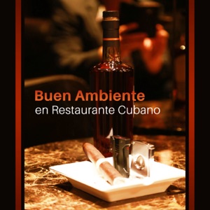 Buen Ambiente en Restaurante Cubano: Latin Background Songs, Dinner Party Music, Latin Jazz, Evening Chilling
