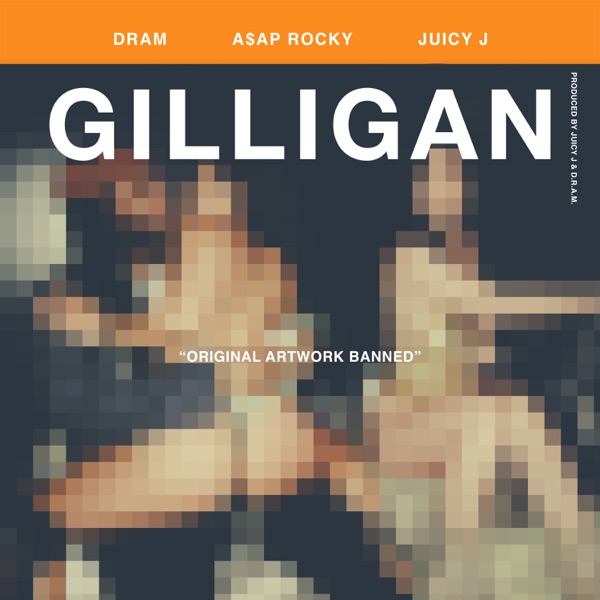 Gilligan (feat. A$AP Rocky & Juicy J) - Single - DRAM