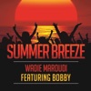 Summer Breeze (feat. Bobby) - Single