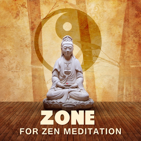 Zone for Zen Meditation: Oriental Healing Song for Yoga Poses, Deep Meditation, Stress Relief, Relaxation for Body & Mind, Reiki Therapy