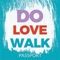 Do, Love, Walk - Passport lyrics