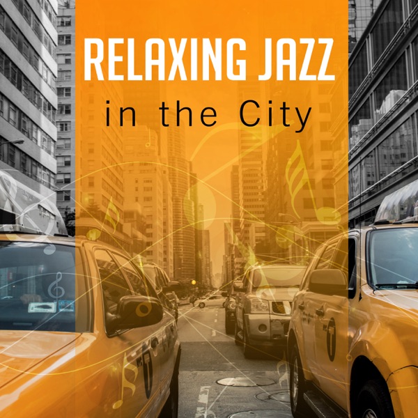 Relaxing Jazz in the City: Smooth Instrumental Music, Mood & Mellow Jazz, New York Jazz Lounge, Chill Songs for Party