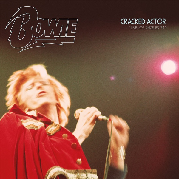 Cracked Actor (Live Los Angeles '74) - David Bowie