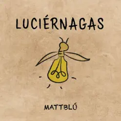 Luciérnagas - Mattblú