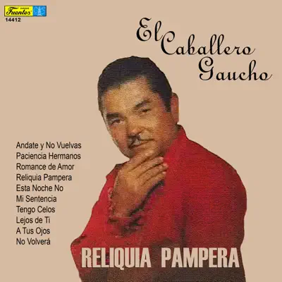 Reliquia Pampera - El Caballero Gaucho Reliquia Pampera - El Caballero Gaucho