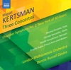 Miguel Kertsman: 3 Concertos & Chamber Symphony No. 2 "New York of 50 Doors"