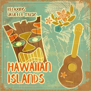 Hawaiian Islands: Relaxing Ukulele Music