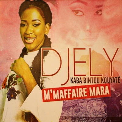 Song - M'Maffaire Mara - Djelykaba bintou kouyaté