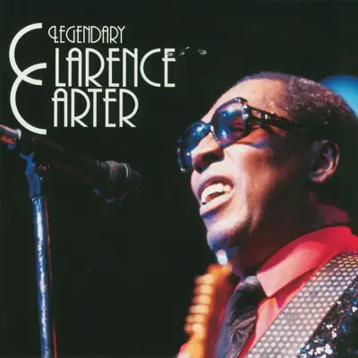 Legendary Clarence Carter - Clarence Carter Legendary Clarence Carter - Clarence Carter