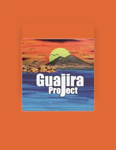 Ακούστε περιεχόμενο από Guajira Project, παρακολουθήστε μουσικά βίντεο, διαβάστε το βιογραφικό, δείτε ημερομηνίες περιοδείας, και πολλά ακόμη!