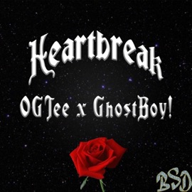 Heartbreak (feat. GhostBoy!) Ogtee