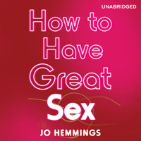 Jo Hemmings - How to Have Great Sex artwork