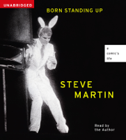 Born Standing Up (Unabridged) - Steve Martin Cover Art