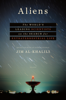 Aliens: The World's Leading Scientists on the Search for Extraterrestrial Life (Unabridged) - Jim Al-Khalili
