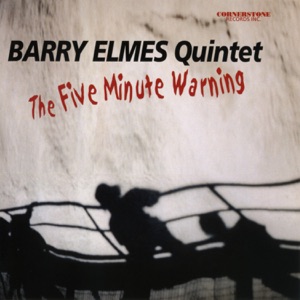 The Five Minute Warning (feat. Barry Elmes, Mike Murley, Kevin Turcotte, Reg Schwager & Steve Wallace)