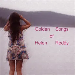 Golden Songs of Helen Reddy - Single - Helen Reddy