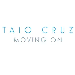Moving On (Radio Edit) - Single - Taio Cruz