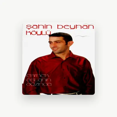 Listen to Şahin Beyhan Köylü, watch music videos, read bio, see tour dates & more!