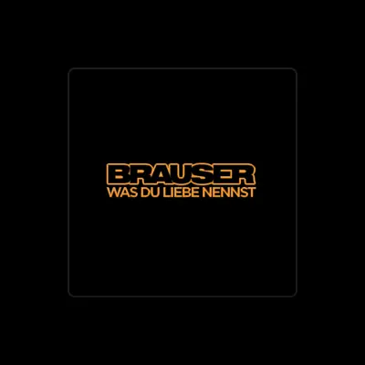 Listen to Brauser, watch music videos, read bio, see tour dates & more!