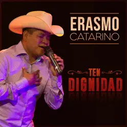 Ten Dignidad - Single - Erasmo Catarino