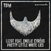 LIZOT - Pretty Little White Lies (feat. Emelie Cyréus)