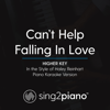 Can't Help Falling in Love (Higher Key) [In the Style of Haley Reinhart] [Piano Karaoke Version] - Sing2Piano