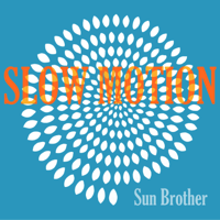 Sun Brother - Slow Motion artwork