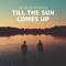 Till the Sun Comes Up artwork