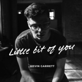 Kevin Garrett - Little Bit of You