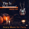 This Is Halloween! Scary Music for Party