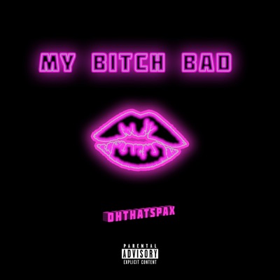 My Bitch Bad - Single