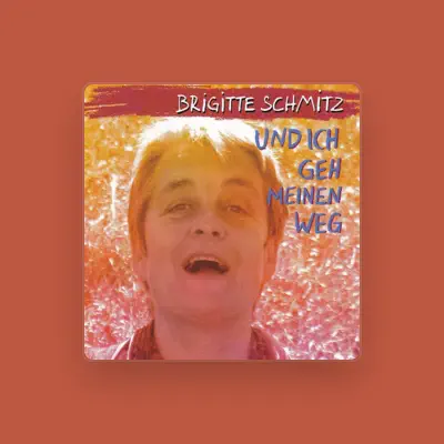 Listen to Brigitte Schmitz, watch music videos, read bio, see tour dates & more!