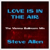 Love Is in the Air (The Vienna Ballroom Mix) - EP