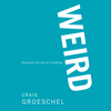 WEIRD - Craig Groeschel